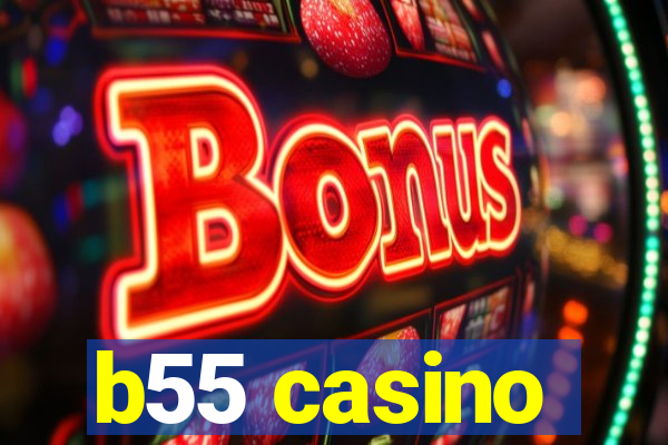 b55 casino